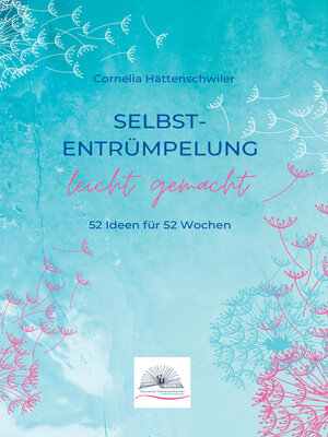 cover image of Selbst-Entrümpelung leicht gemacht / Selbsicherheit gewinnen / Achtsam durch das Leben / Kalenderbuch